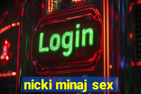 nicki minaj sex